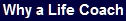 Why a Life Coach